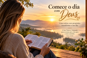 7 Hábitos Matinais com Deus Para Começar Bem o Dia