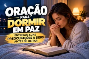 Oração para dormir em paz: entregue suas preocupações a Deus antes de deitar