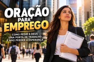 Oração para emprego: como pedir a Deus uma porta de trabalho e não perder a esperança